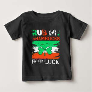 Rub My Shamrocks for Luck, St. Patrick's Day Baby T-Shirt