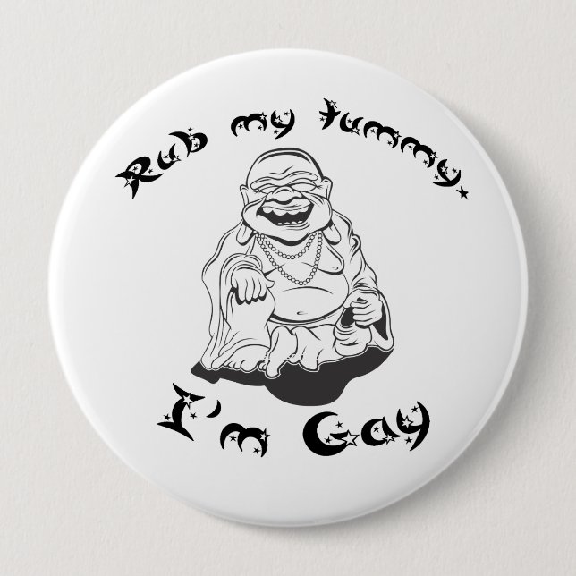 RUB MY TUMMY - IM GAY 10 CM ROUND BADGE (Front)
