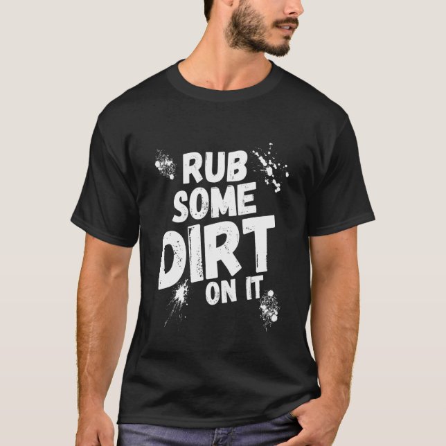 Rub Some Dirt On It Baseball Softball T-Shirt (Front)