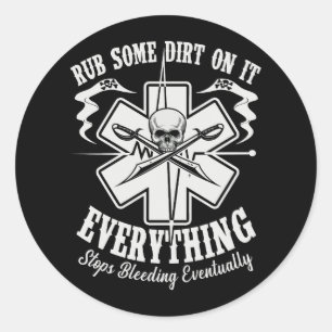 Rub Some Dirt On It Medic Ems Emt Paramedic Helico Classic Round Sticker