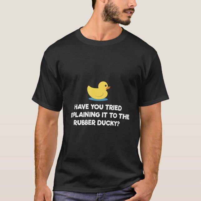 Rubber Duck Debugging Explaining Programmer Coder T-Shirt (Front)