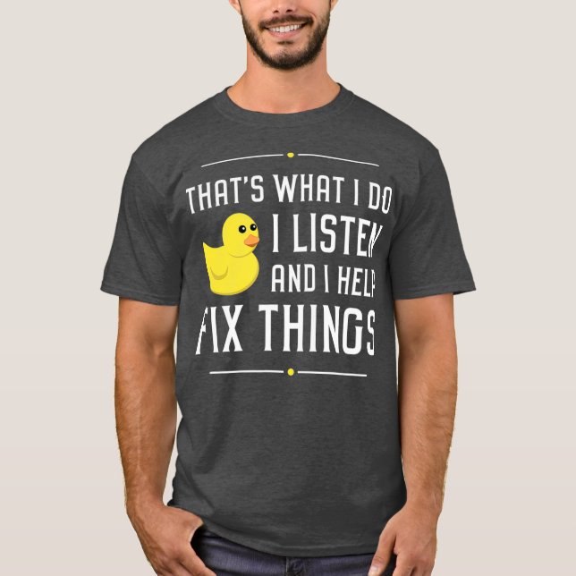 Rubber Duck Debugging Fix Things Funny T-Shirt (Front)