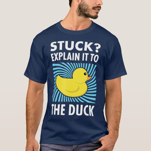 Rubber Duck Debugging  Funny Stuck Programmer T-Shirt (Front)