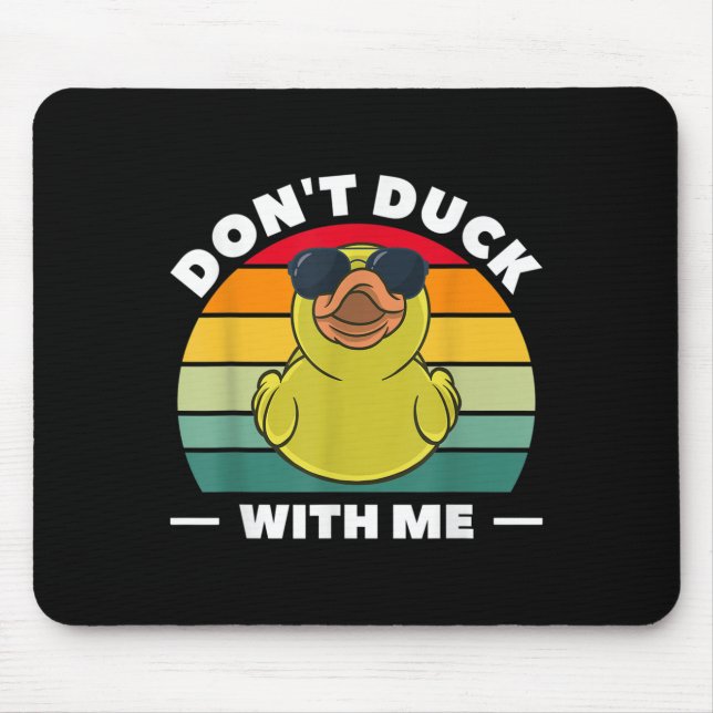 Rubber Duck Funny Men Don't Duck With Me  Mouse Pad (Front)