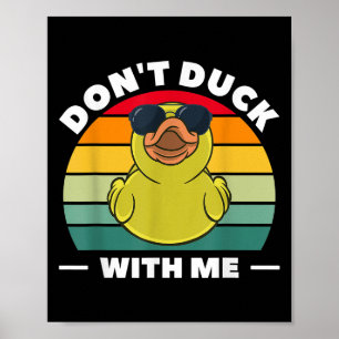 Rubber Duck Funny Men Don't Duck With Me Poster