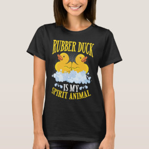 Rubber Duck Is My Spirit Animal Rubber Duck T-Shirt