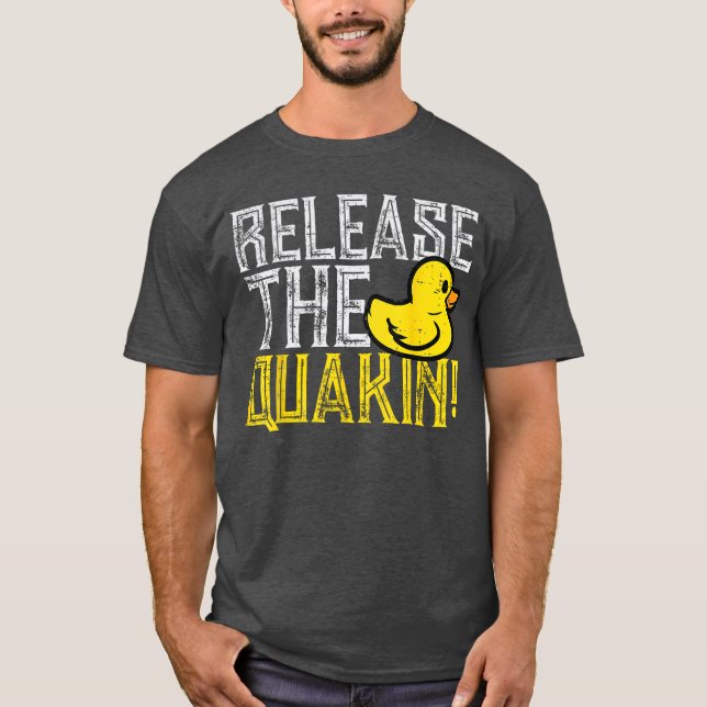 Rubber Duck Releasehe Quackin Funny Parody Men Wom T-Shirt (Front)