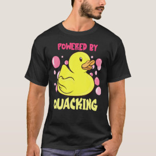 Rubber Duck Rubber Duck Powered By Quacking T-Shirt