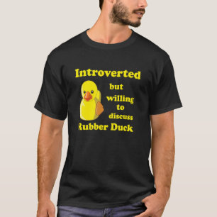Rubber Duck Saying For Men Women As Introvert T-Shirt