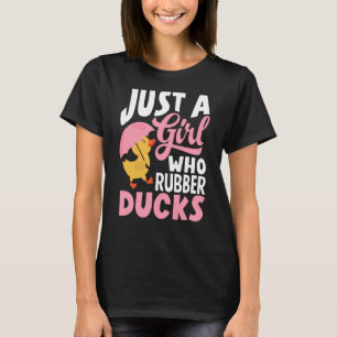 Rubber Duckie Just A Girl Who Loves Rubber Ducks T-Shirt