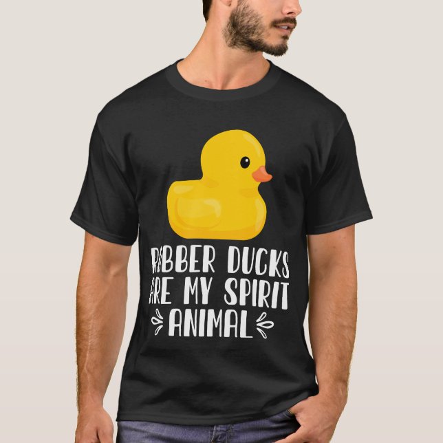 Rubber Ducks Are My Spirit Animal T-Shirt (Front)