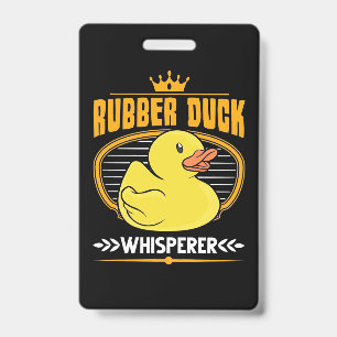 Rubber Ducks Whisperer ID Badge