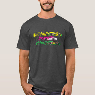 Rubbing is Racing gift T-Shirt