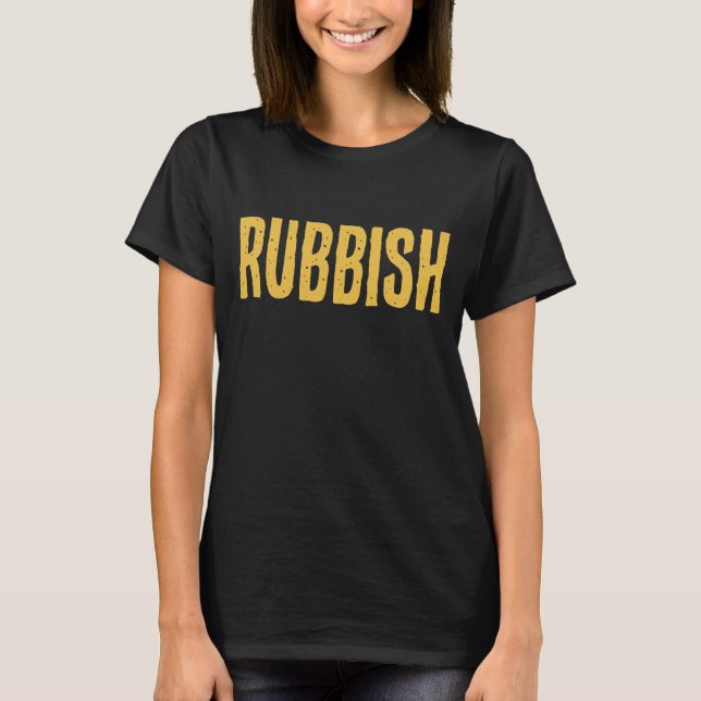 Rubbish Editable 2000s Teen Movie Slogan T-Shirt (Front)