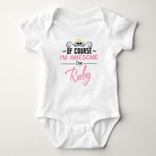 Ruby Of Course I'm Awesome Name Baby Bodysuit