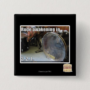 Rude awakening in 15 cm square badge