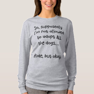 Rude But Okay Funny Adopt Dogs T Shirt