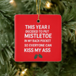 Rude Christmas Funny Noel Hilarious Christmas Tree Ceramic Ornament<br><div class="desc">Rude Christmas Funny Noel Hilarious Christmas Tree Decor Christmas Gag Gift for Him Her</div>