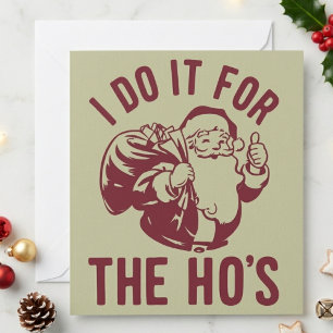 Rude Christmas Santa Face I Do It For The Ho's Holiday Card