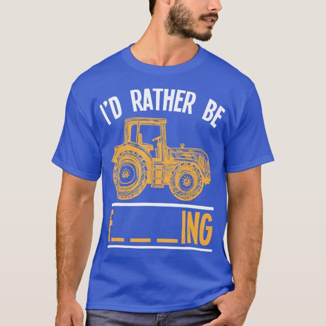 Rude Farming Quote Sarcastic Tractor Farmer T-Shirt (Front)