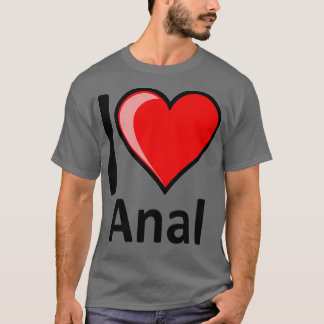 Rude I Love Anal Merchandise Secret Santa Valentin T-Shirt