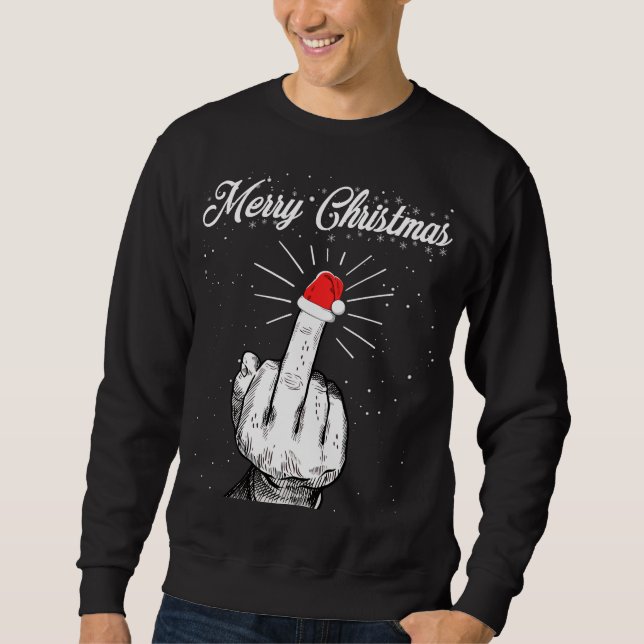 Rude Merry Christmas Middle Finger Xmas Ugly Sweatshirt (Front)