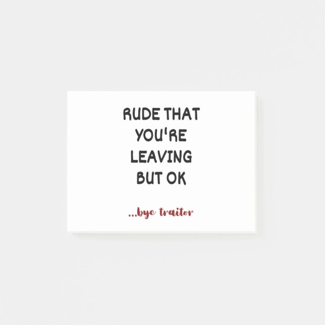 Rude That You're Leaving But Ok Post-it Notes (Front)