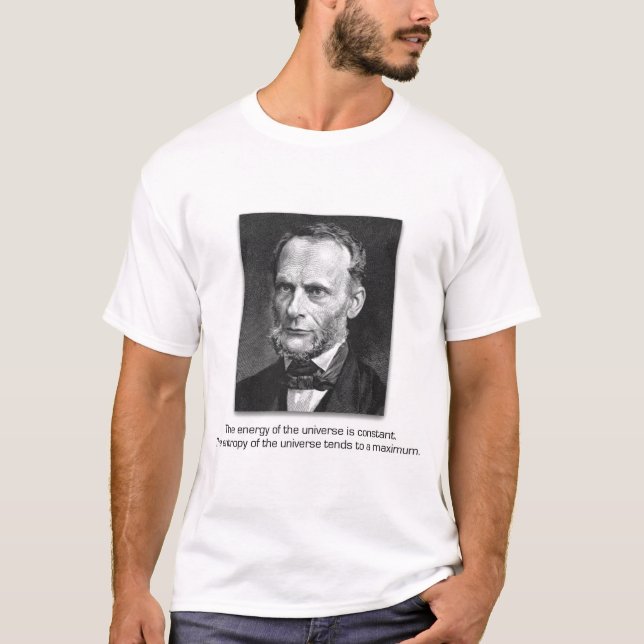 Rudolf Clausius and the Laws of the Universe T-Shirt (Front)