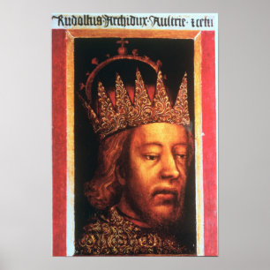 Rudolf IV, Emperor of Austria and Tyrol , c.1360 Poster