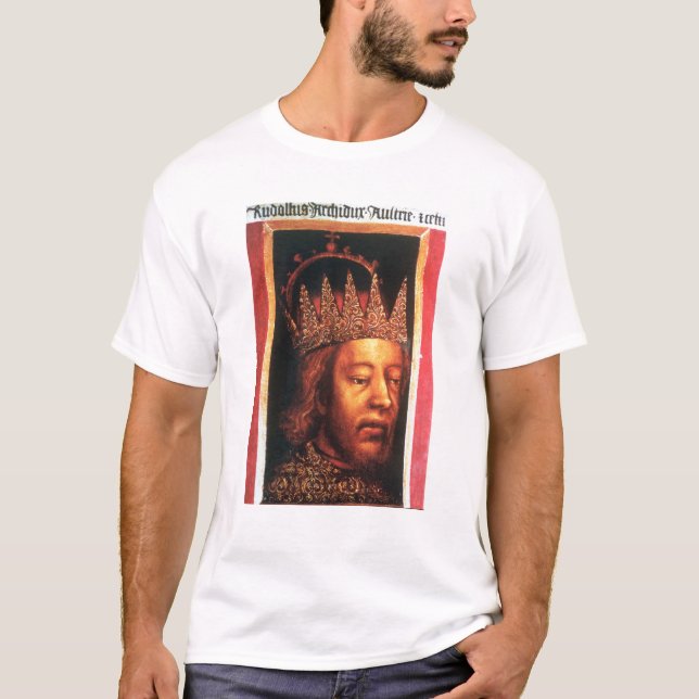 Rudolf IV, Emperor of Austria and Tyrol , c.1360 T-Shirt (Front)