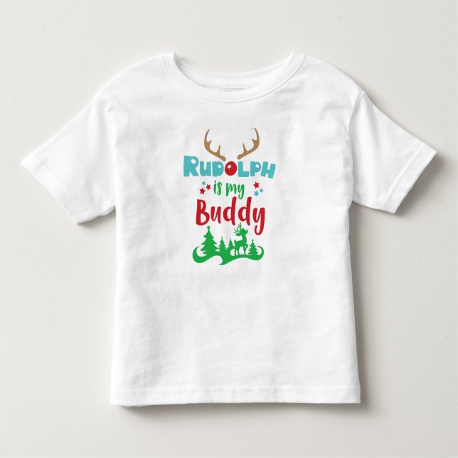 Rudolph Is My Buddy, Reindeer, Antlers, Christmas Toddler T-Shirt (Front)