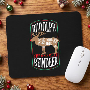 Rudolph The Red Meat Reindeer Mouse Pad