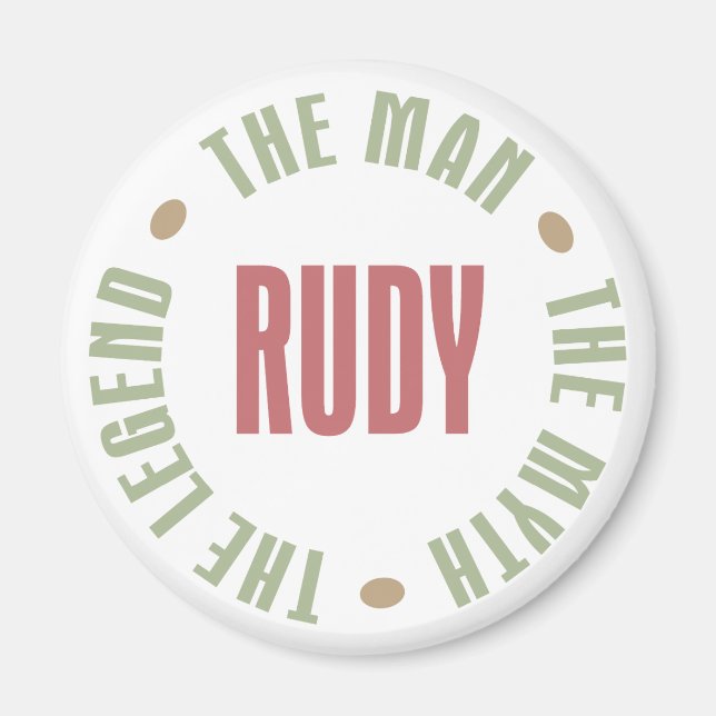 Rudy the Man the Myth the Legend Magnet (Front)