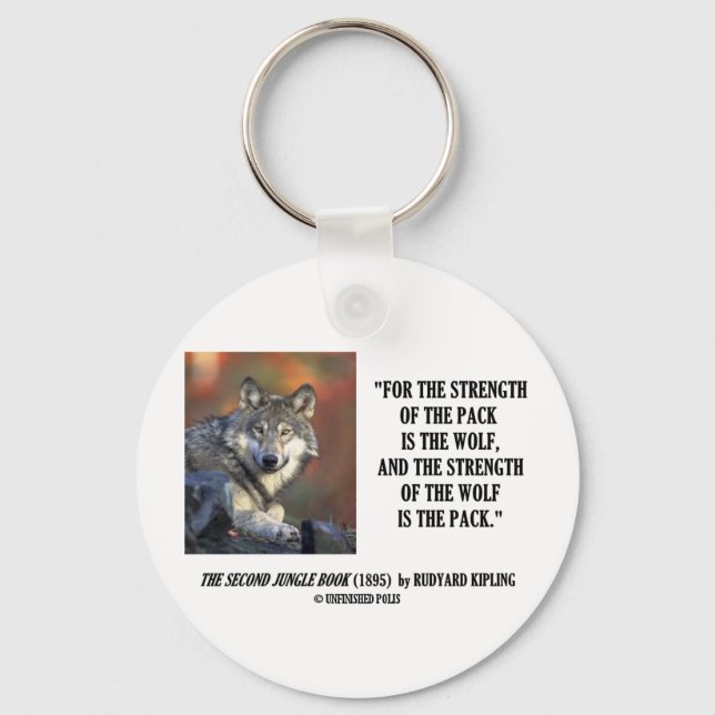 Rudyard Kipling Strength Of the Pack Wolf Quote Key Ring (Front)