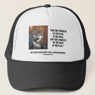 Rudyard Kipling Strength Of the Pack Wolf Quote Trucker Hat