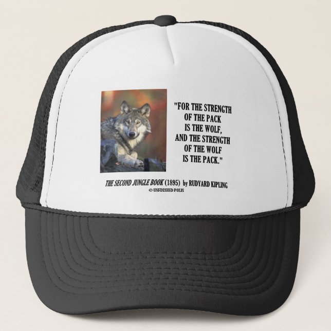 Rudyard Kipling Strength Of the Pack Wolf Quote Trucker Hat (Front)
