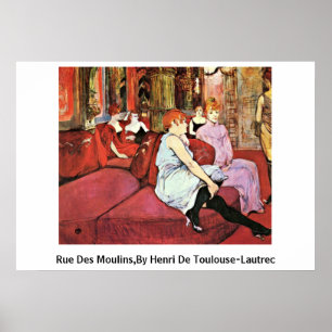 Rue Des Moulins,By Henri De Toulouse-Lautrec Poster