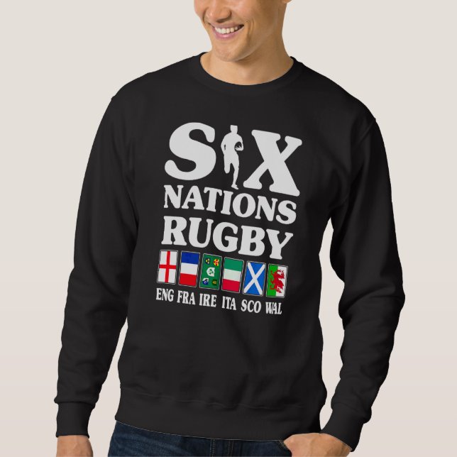 Rugby 6 Nations England France Ireland Italy Scotl Sweatshirt (Front)