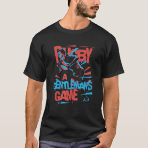 Rugby A Gentleman's Game Rugger Player Coach Athle T-Shirt