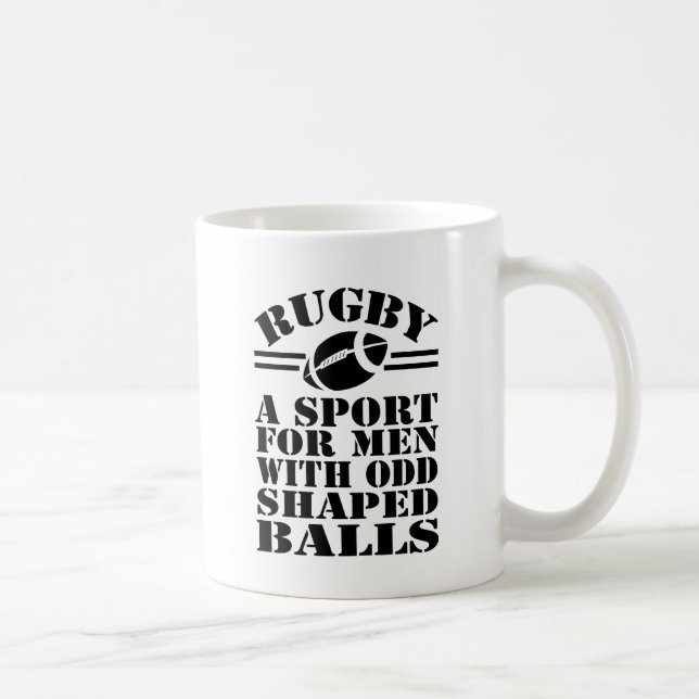 Rugby a sport for men with odd shaped balls coffee mug (Right)