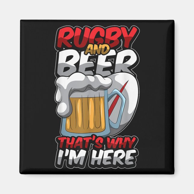 Rugby And Beer Thats Why Im Here Funny Rugger Quot Magnet (Front)