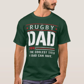 Rugby Dad Father Saying funny T-Shirt