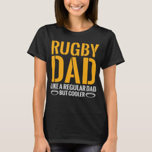 Rugby Dad Like A Regular Dad But Cooler  Rugby T-Shirt