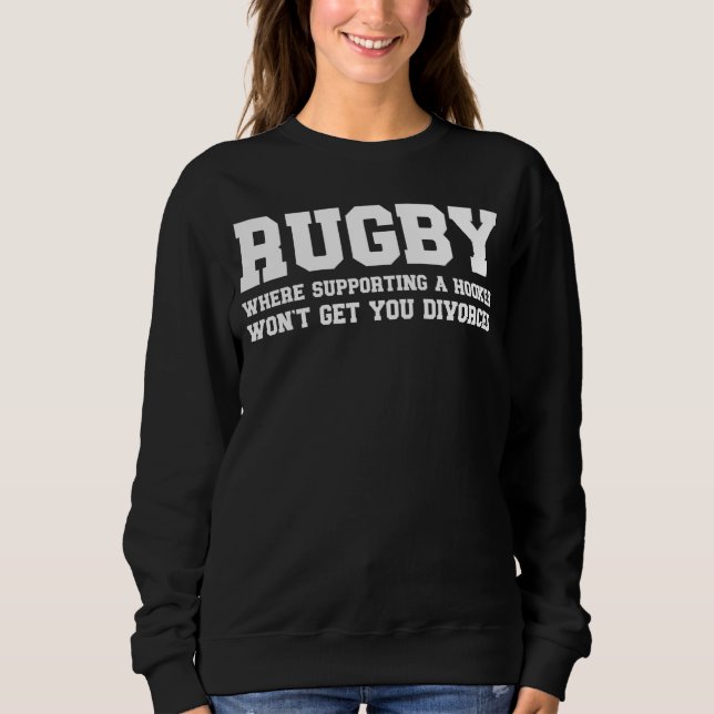 Rugby For Rugby Players Coaches Referees And Fan Sweatshirt (Front)