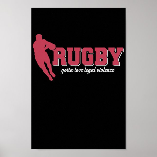 Rugby Gotta Love Legal Violence Football Poster (Front)