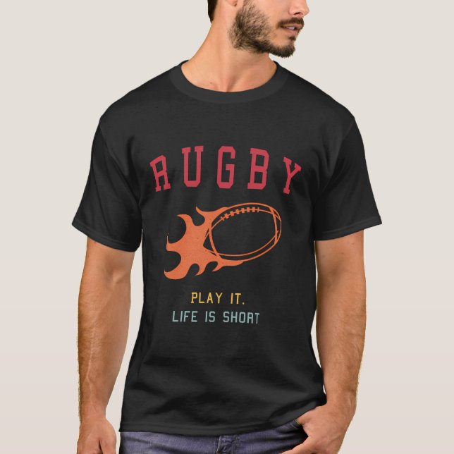 Rugby Life Is Short T-Shirt (Front)