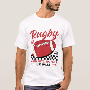 Rugby no helmets, no pads just balls T-Shirt