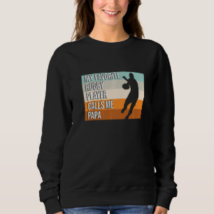 Rugby Player Calls Me Papa Sports Lover Expert Coa Sweatshirt