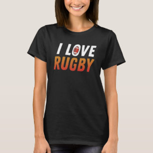Rugby Player I Love Rugby T-Shirt
