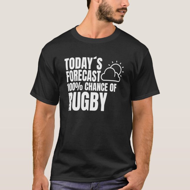 Rugby Saying Rugby Club Weather Preview Rugby T-Shirt (Front)